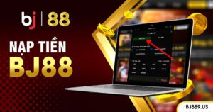 Hướng dẫn nạp tiền Bj88